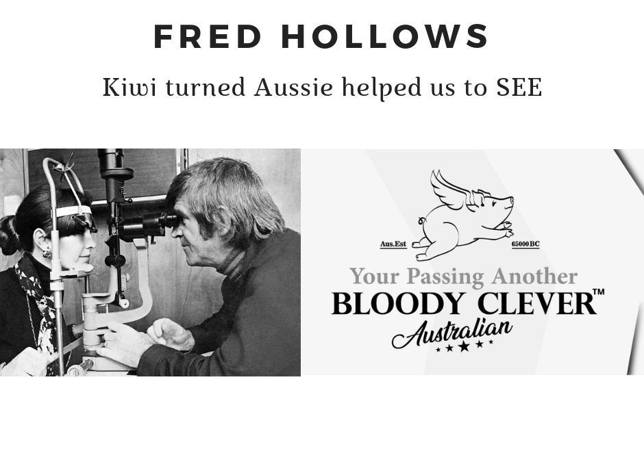 Fred Hollows | Kiwi turned Aussie helped us to see
